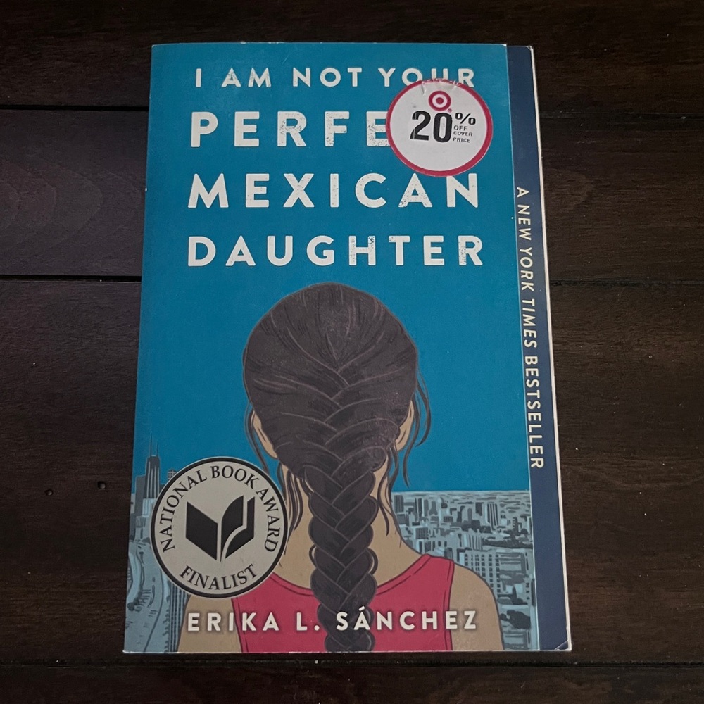 I Am Not Your Perfect Mexican Daughter Paperback by Erika L. Sánchez